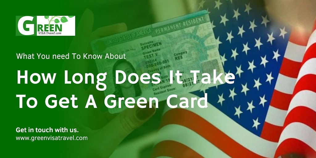 How Long Does It Take To Get A Green Card